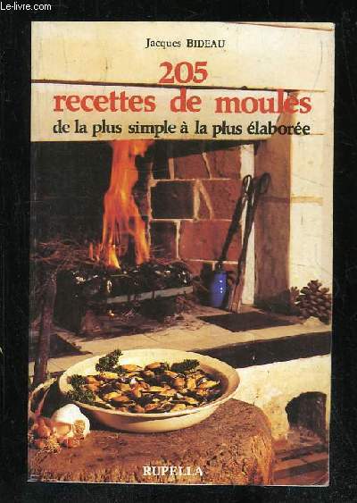 205 RECETTES DE MOULES. DE LA PLUS SIMPLE A LA PLUS ELABOREE. 5em EDITION