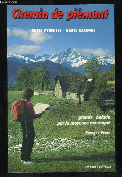CHEMIN DE PIEMONT. HAUTES PYRENEES. HAUTE GARONNE. GRANDE BALADE PR LA MOYENNE MONTAGNE.