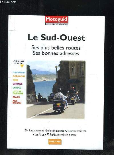 MOTOGUID. LE SUD OUEST, SES PLUSBELLES ROUTES , SES BONNES ADRESSES.