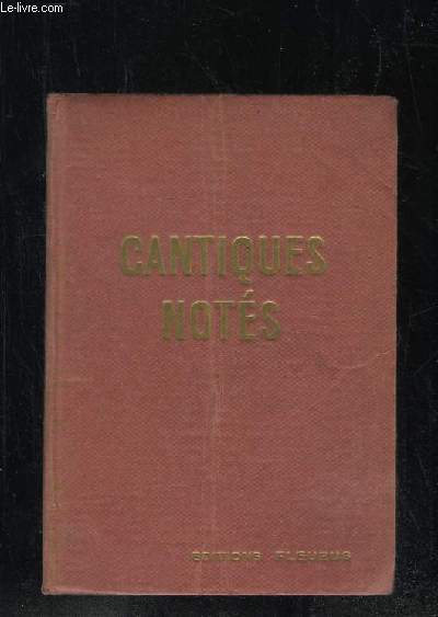 CANTIQUES NOTES. 3em EDITION