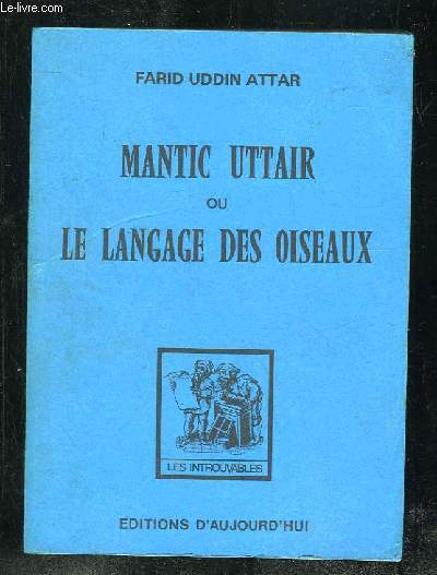 MANTIC UTTAIR OU LE LANGUAGE DES OISEAUX. POEME DE PHILOSOPHIE RELIGIEUSE.
