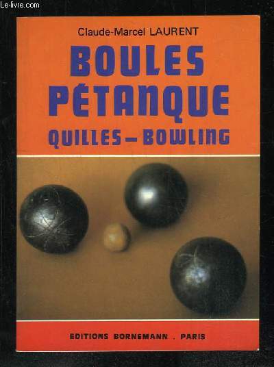 BOULES PETANQUE. QUILLES BOWLING.