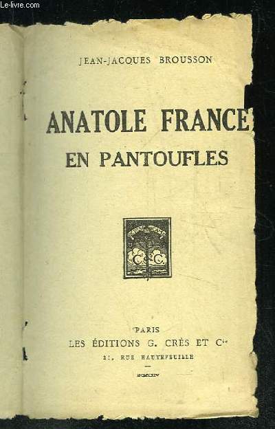 ANATOLE FRANCE EN PANTOUFLES.