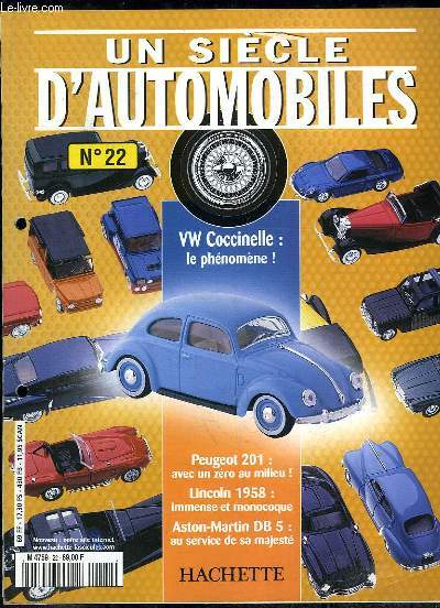 UN SIECLE D AUTOMOBILES N 22. VW COCCINELLE LE PHENOMENE, PEUGEOT 201, LINCOLN 1958, ASTON MARTIN DB5...