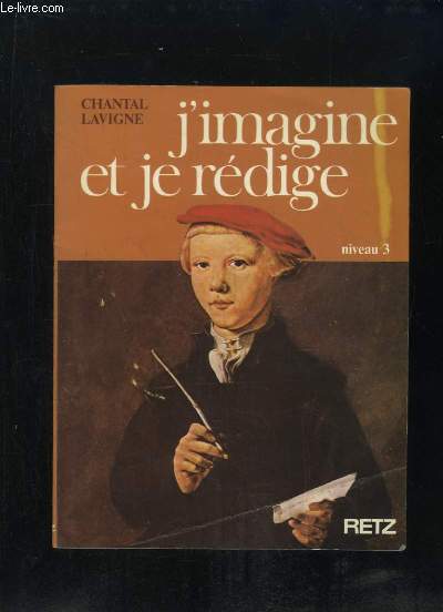 J IMAGINE ET JE REDIGE. NIVEAU 3.