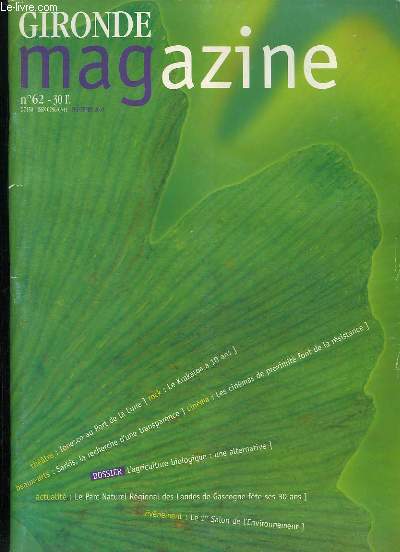 GIRONDE MAGAZINE N 62. SOMMAIRE: LE BARON DE GOUTTIERE, LA KRAKOA A 10 ANS, LES CINEMAS DE PROXIMITE FONT DE LA RESISTANCE...