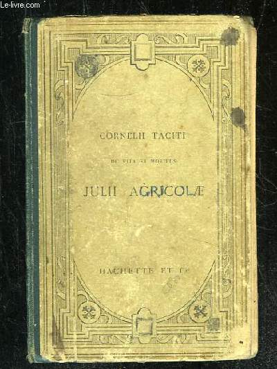 DE VITA ET MORIBUS JULII AGRICOLAE. TEXTE LATIN 8em EDITION.