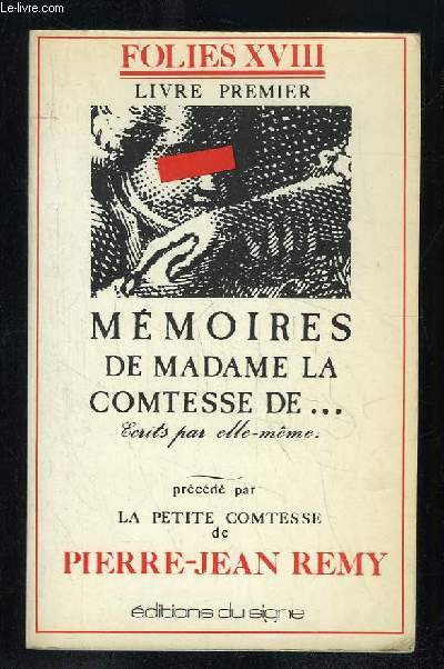 MEMOIRES DE MADAME DE LA COMTESSE DE *** PRECEDE DE LA PETITE COMTESSE DE PIERRE JEAN REMY.
