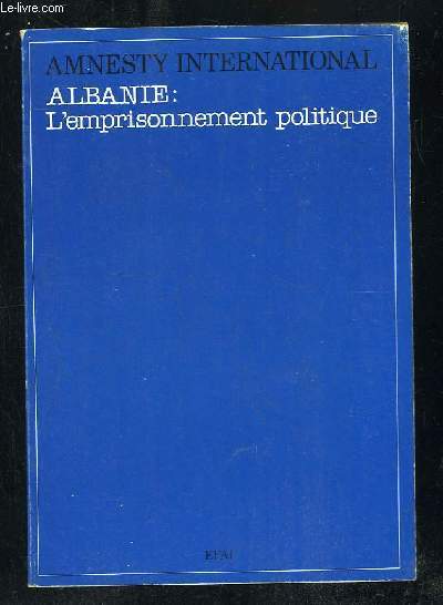 ALBANIE L EMPRISONNEMENT POLITIQUE.