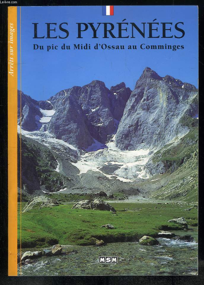 LES PYRENEES. DU PIC DU MIDI D OSSAU AU COMMINGES.