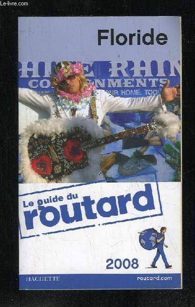 LE GUIDE DU ROUTARD. FLORIDE 2008.