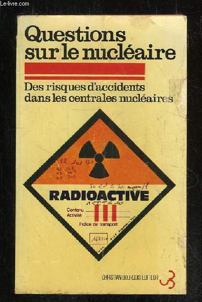 QUESTIONS SUR LE NUCLEAIRE. RISQUES D ACCIDENTS DANS LES CENTRALES NUCLEAIRES.