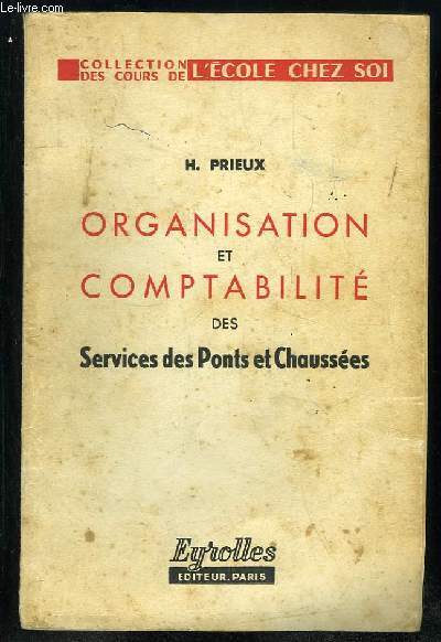 ORGANISATION ET COMPTABILITE DES SERVICES DES PONTS ET CHAUSSEES. 3em EDITION.