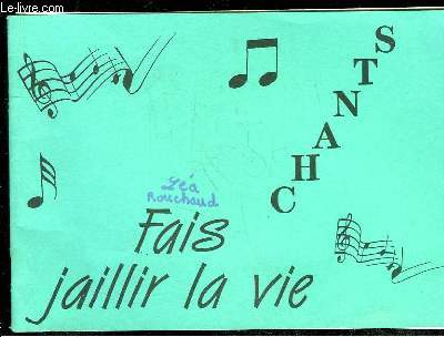 FAIX JAILLIR LA VIE. CHANTS.