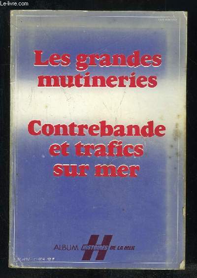LES GRANDES MUTINERIES ALBUM N 4 COMPRENANT LE N 12 ET 13.