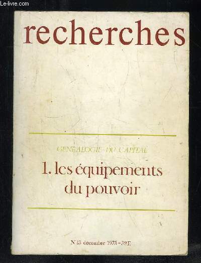 RECHERCHES NUMERO SPECIAL DECEMBRE 1973. SOMMAIRE: GENEALOGIE DU CAPITAL 1: LES EQUIPEMENTS DU POUVOIR. VILLES, TERRITOIRES ET EQUIPEMENT COLLECTIFS.