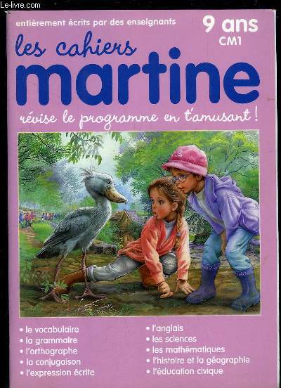 LES CAHIERS MARTINE 9 ANS CM1. REVISE LE PROGRAMME EN T AMUSANT.