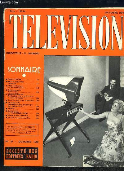 TELEVISION N 87 OCTOBRE 1958. SOMMAIRE: BOBINAGE POUR TUBE A 110 , LE PROGRES DE L ENREGISTREMENT MAGNETIQUE, LE COIN DU DEPANNEUR TV...