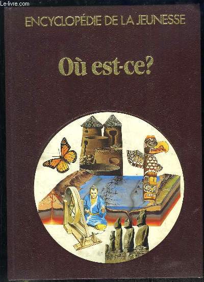 ENCYCLOPEDIE DE LA JEUNESSE. OU EST CE ?