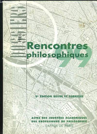 JOURNEES ACADEMIQUES DE FORMATION PHILOSOPHIQUE LE 13 JANVIER 1999 PAR HEIDEGGER AU LYCEE COLBERT ET LE 14 - 15 DECEMBRE 1998 ET LE 4 ET 5 FEVRIER 1999 AU LYCEE PAUL VALERY.