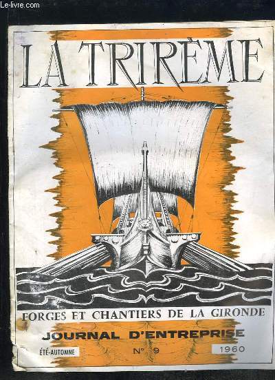 LA TRIREME JOURNAL D ENTREPRISE N 9 ETE AUTOMNE 1960. FORGES ET CHANTIERS DE LA GIRONDE.