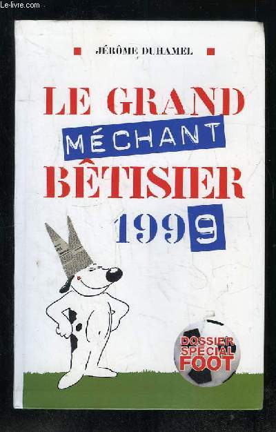 LE GRAND MECHANT BETISIER 1999.
