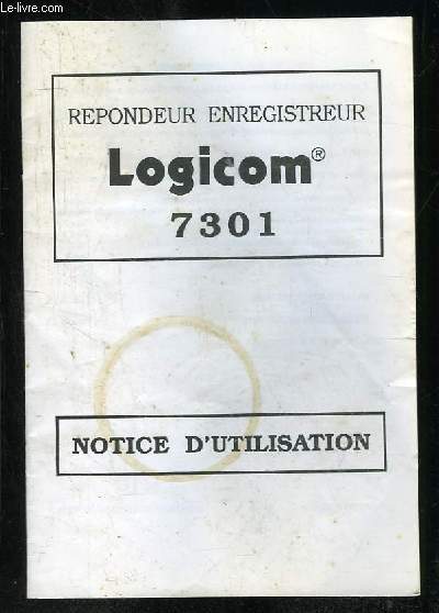 NOTICE D UTILISATION REPONSEUR ENREGISTREUR LOGICOM 7301.