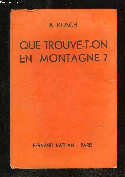 QUE TROUVE T ON EN MONTAGNE ?