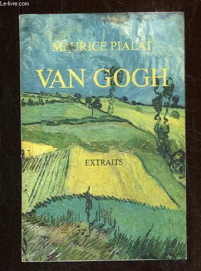 VAN GOGH. EXTRAITS. - PIALAT MAURICE. - 0 - Bild 1 von 1