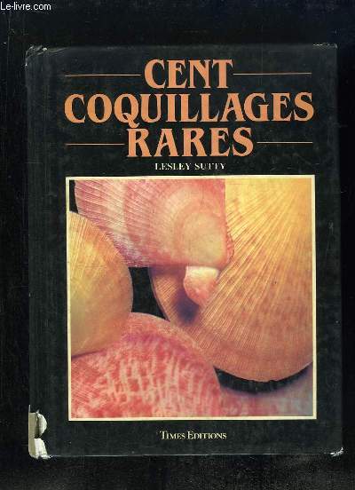 CENT COQUILLAGES RARES.