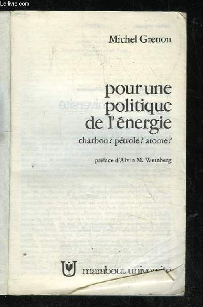 POUR UNE POLITIQUE DE L ENERGIE. CHARBON , PETROLE , ATOME ?.