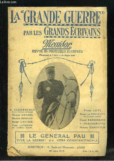 MESSIDOR N 6 DU 20 MARS 1915. LA GRANDE GUERRE PAR LES GRANDS ECRIVAINS. LE GENRAL PAU.