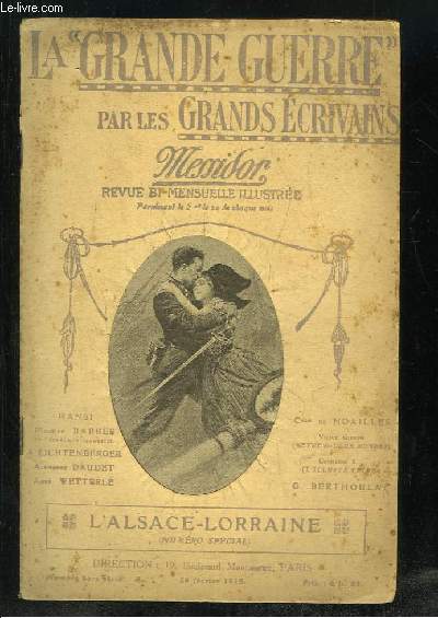 MESSIDOR N HORS SERIE DU 20 FEVRIER 1915. LA GRANDE GUERRE PAR LES GRANDS ECRIVAINS. NUMERO CONSACRE A L ALSACE.