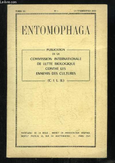 ENTOMOPHAGA TOME III N 1. 1958. PUBLICATION DE LA COMMISSION INTERNATIONALE DE LUTTE BIOLOGIQUE CONTRE LES ENNEMIS DES CULTURES.