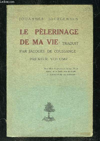 LE PELERINAGE DE MA VIE. PREMIER VOLUME. 6em EDITION.
