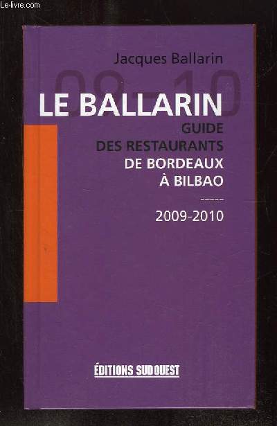 LE BALLERIN GUIDE DES RESTAURANTS DE BORDEAUX A BILBAO 2009 - 2010.