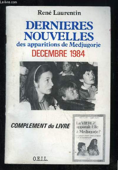 LES APPARITIONS DE MEDJUDORE DERNIERES NOUVELLES DECEMBRE 1984. COMPLEMENT AU LIVRE.