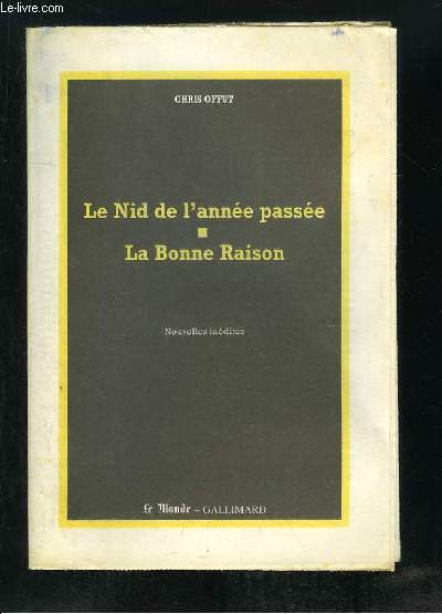 LE NID DE L ANNEE PASSEE . LA BONNE RAISON.