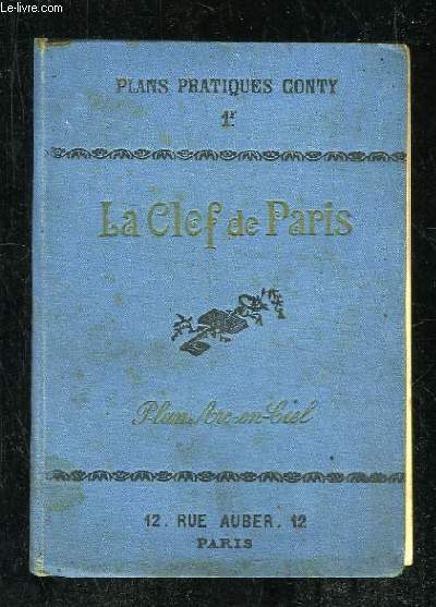 LA CLEF DE PARIS AVEC NOMENCLATURE ALPHABETIQUE DES RUES.