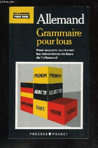 LA GRAMMAIRE ALLEMANDE POUR TOUS.