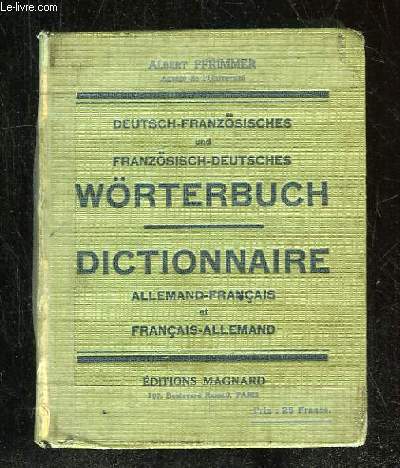 DEUTSCH FRANZOSISCHES WORTERBUCH. DICTIONNAIRE ALLEMAND FRANCAIS ET FRANCAIS ALLEMAND.