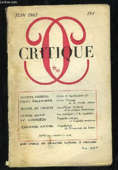 CRITIQUE N 193. REVUE GENERALE DES PUBLICATIONS FRANCAISES ET ETRANGERES. SOMMAIRE: FORCE ET SIGNIFICATION PAR JACQUES DERRIDA, DYLAN THOMAS ET LA DOUBLE VISION PAR CECILY MACKWORTH, LES MUSIQUES ET LE MUSICIEN PAR CLAUDE BALLIF...