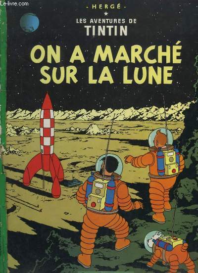 LES AVENTURES DE TINTIN. ON A MARCHE SUR LA LUNE.