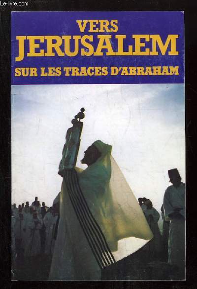 BROCHURE. VERS JERUSALEM SUR LES TRACES D ABRAHAM.