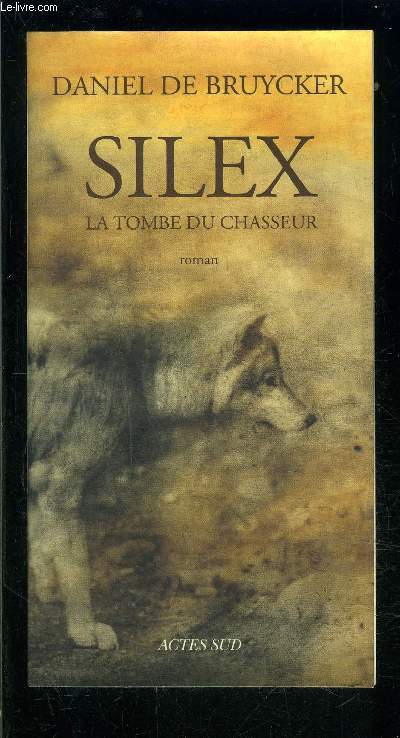 SILEX- LA TOMBE DU CHASSEUR