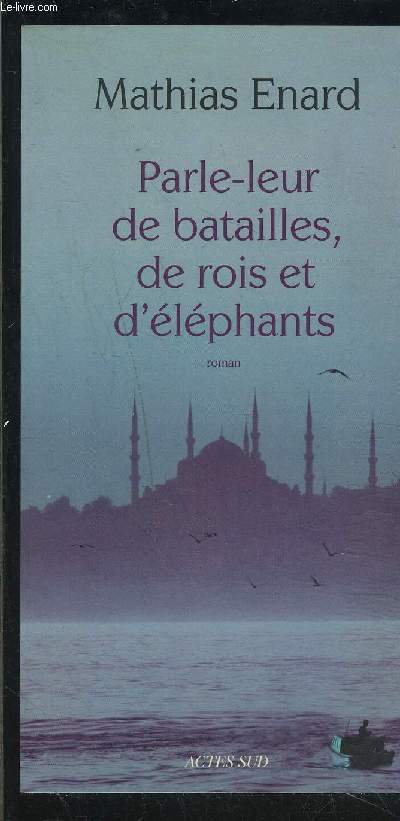 PARLE LEUR DE BATAILLES, DE ROIS ET D ELEPHANTS