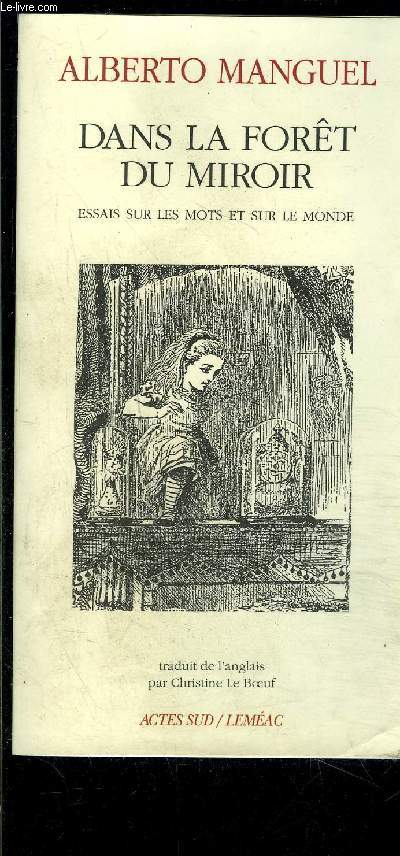 DANS LA FORET DU MIROIR- ESSAIS SUR LES MOTS ET SUR LE MONDE