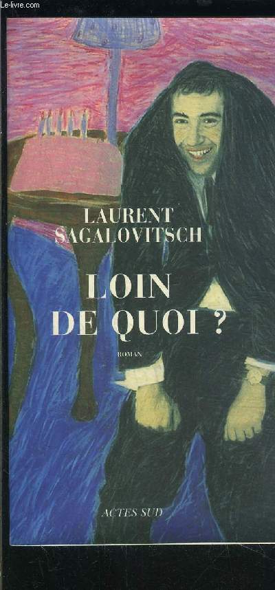 LOIN DE QUOI?
