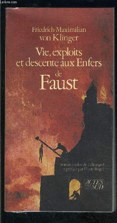 VIE, EXPLOITS ET DESCENTE AUX ENFERS DE FAUST