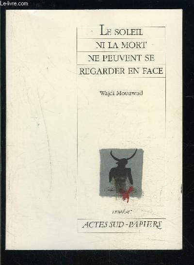 LE SOLEIL NI LA MORT NE PEUVENT SE REGARDER EN FACE